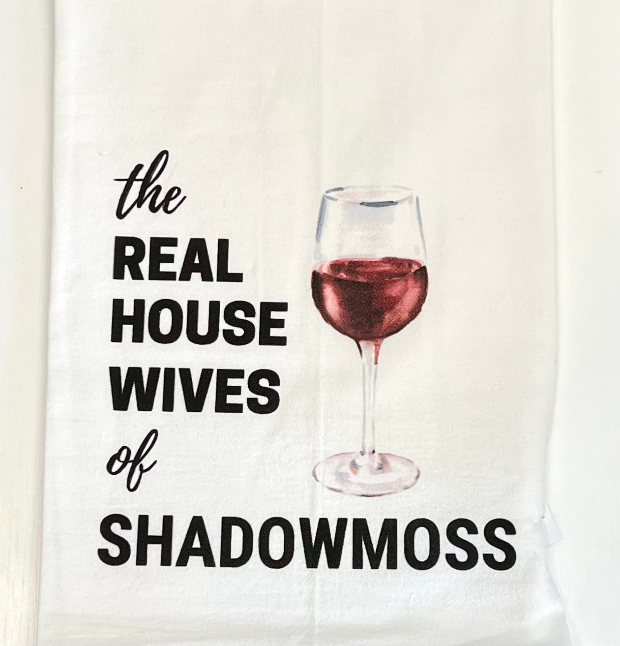 Real Housewives Kitchen Towel Hostess Gift