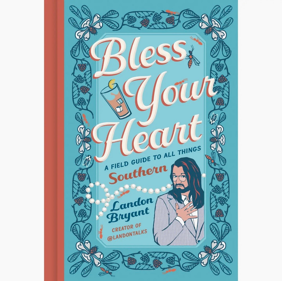 Bless Your Heart A Field Guide to All Things Southern