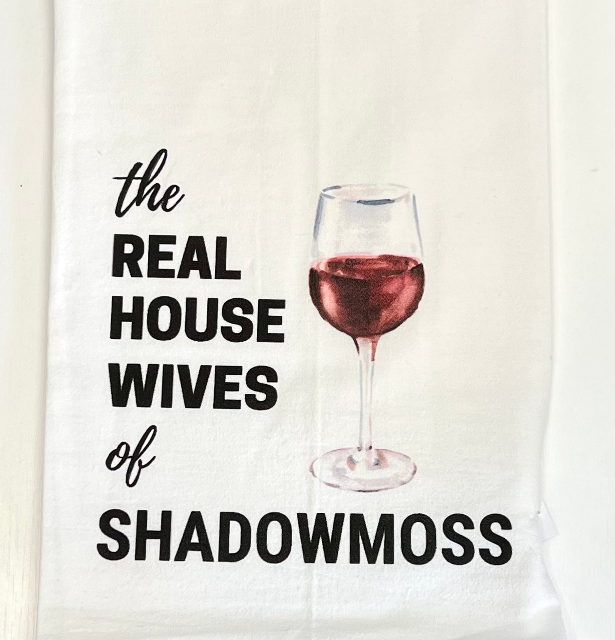 Real Housewives Kitchen Towel Hostess Gift 