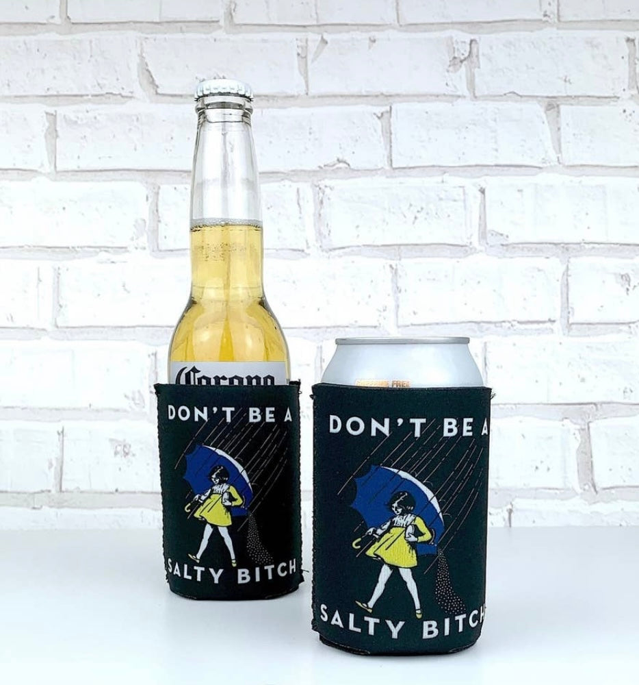 Classic Don't Be A Salty Bitch Koozie
