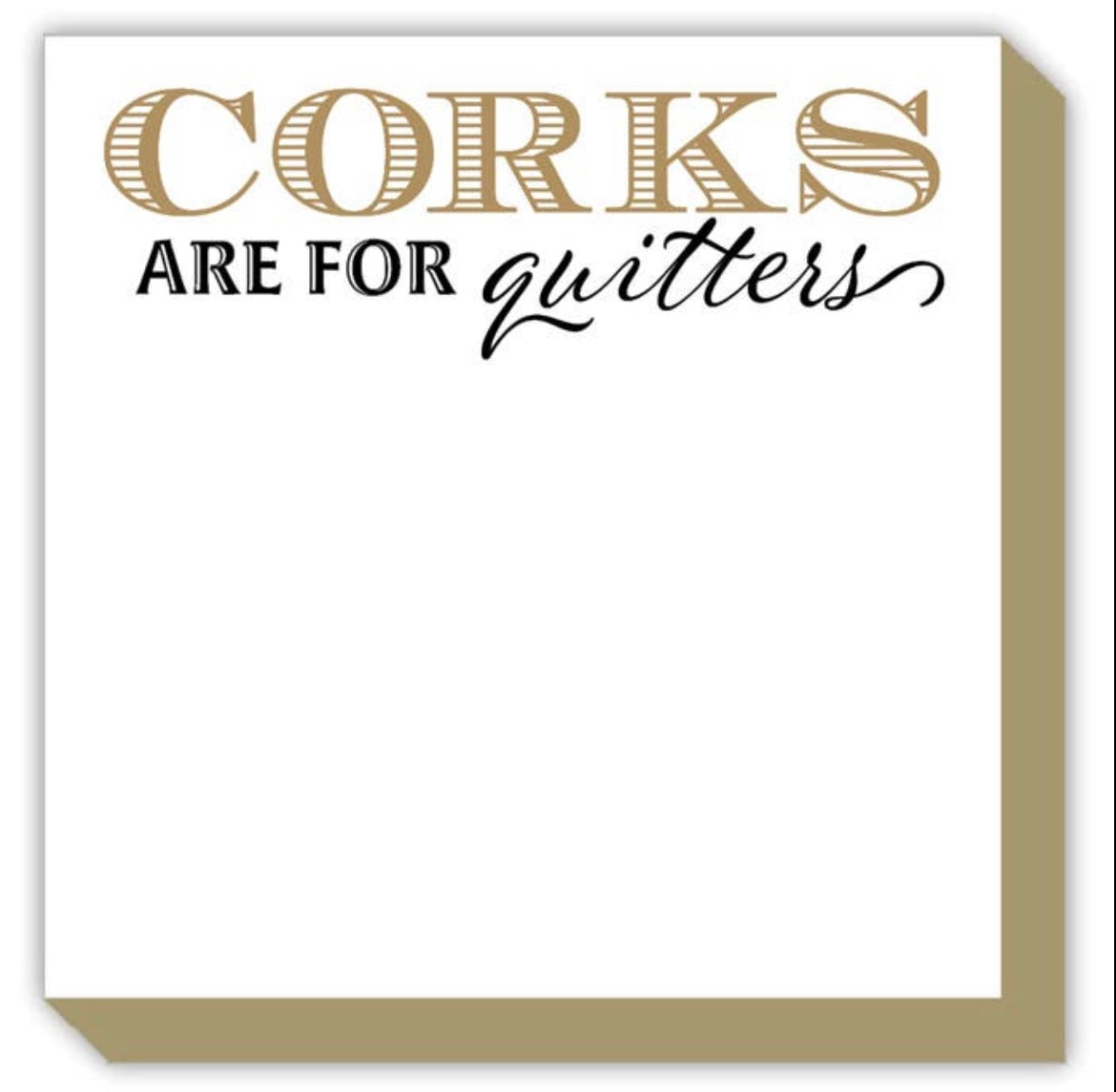 Corks Are for Quitters Writing Pad