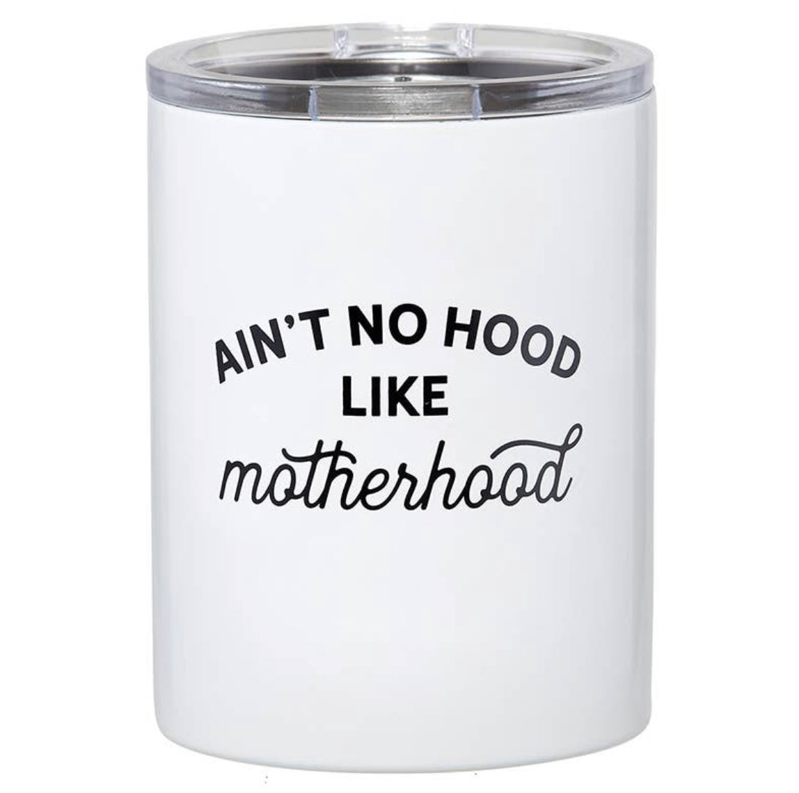 No Hood Like Motherhood Tumbler