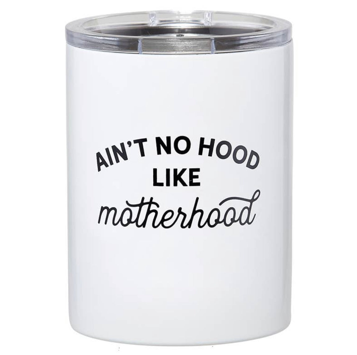 No Hood Like Motherhood Tumbler