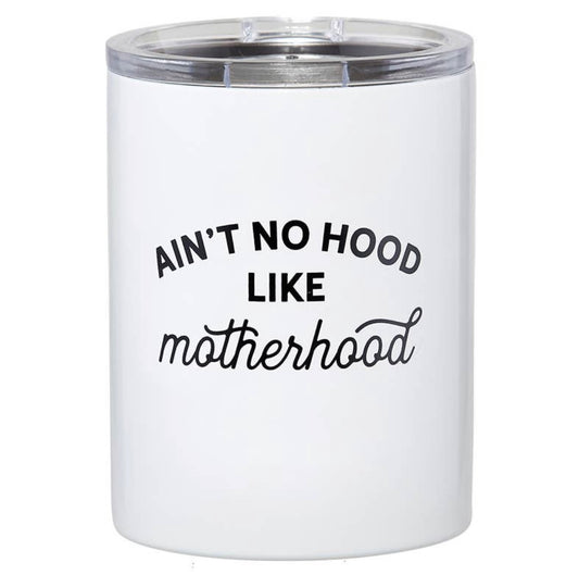 No Hood Like Motherhood Tumbler